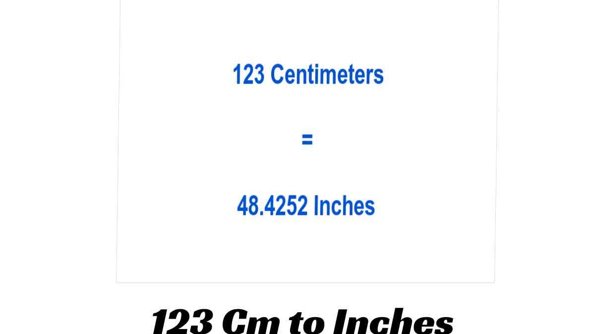 123 Cm to Inches, How To Calculate How Much is 123 Centimeters in Inches?