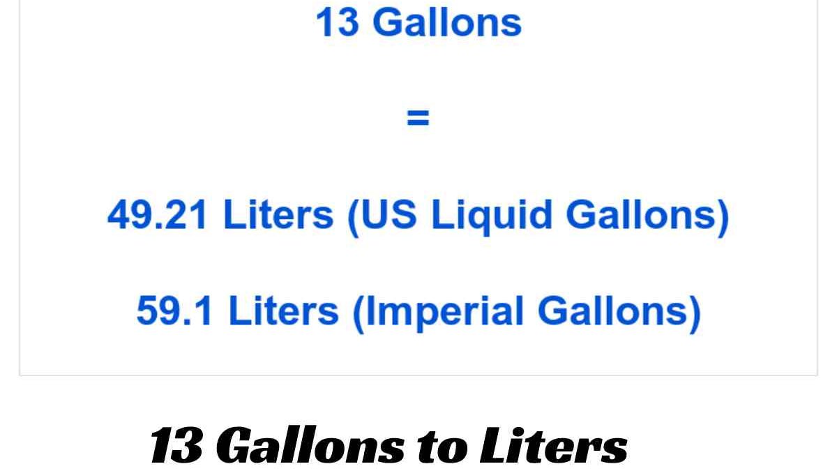 13 Gallons to Liters, What is the Capacity of a 5 Gallon Bucket in Liters?