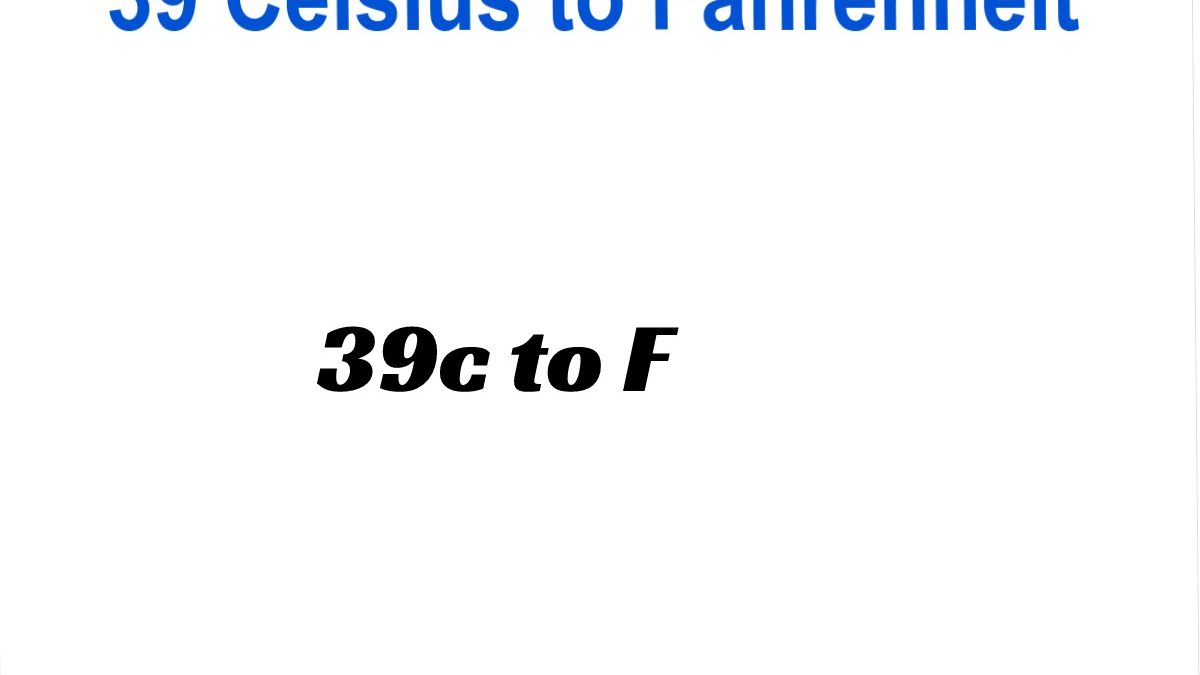 39c to F