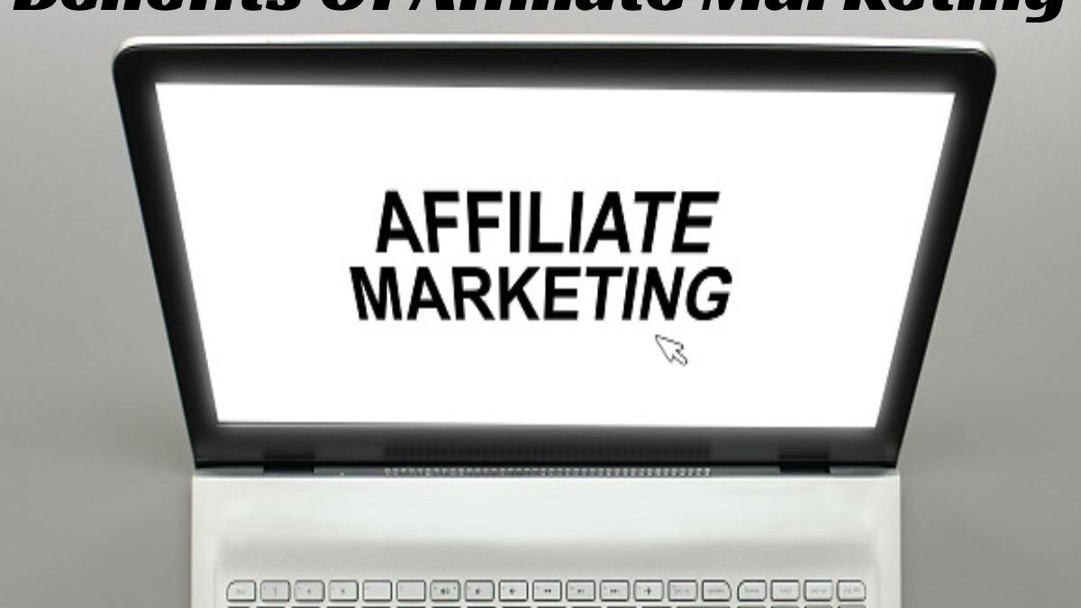 Benefits Of Affiliate Marketing