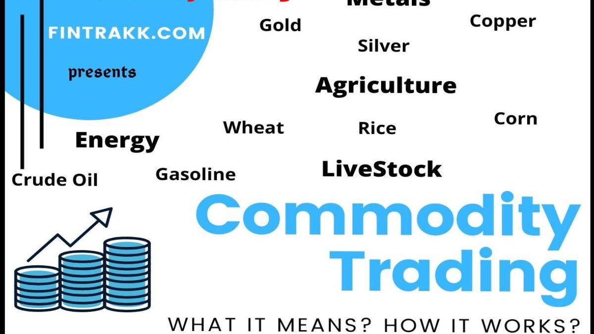 Commodity Trading, What is Commodity Trading