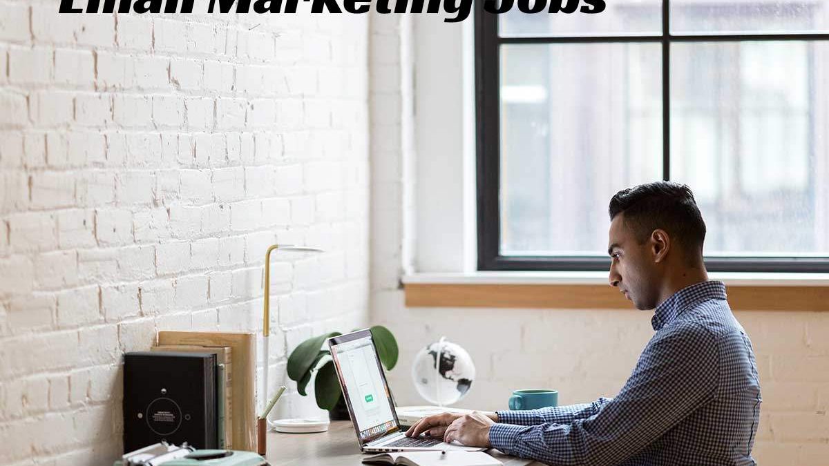 Email Marketing Jobs, Benefits & Salary