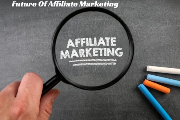 Future Of Affiliate Marketing