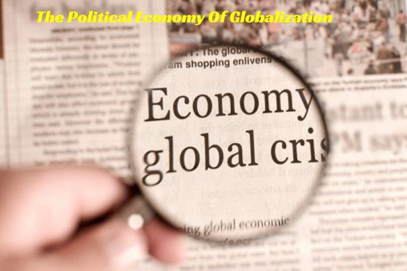The Political Economy Of Globalization