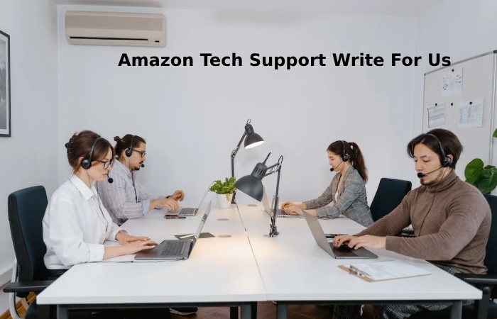 Amazon tech support write for us