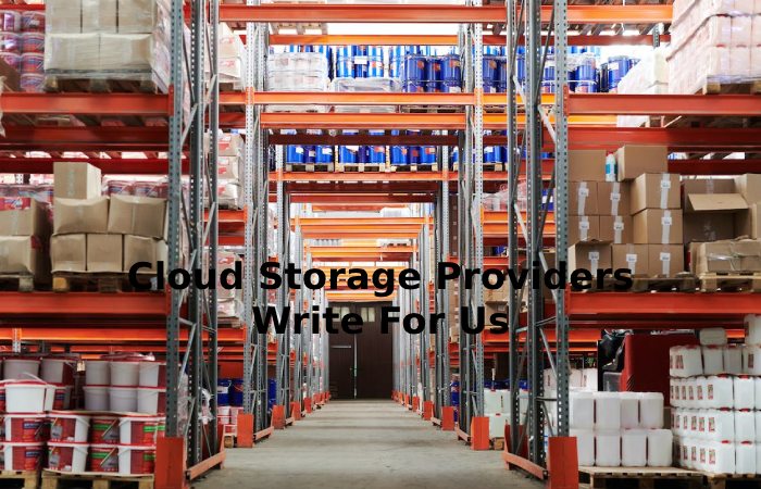 Cloud Storage Providers Write For Us