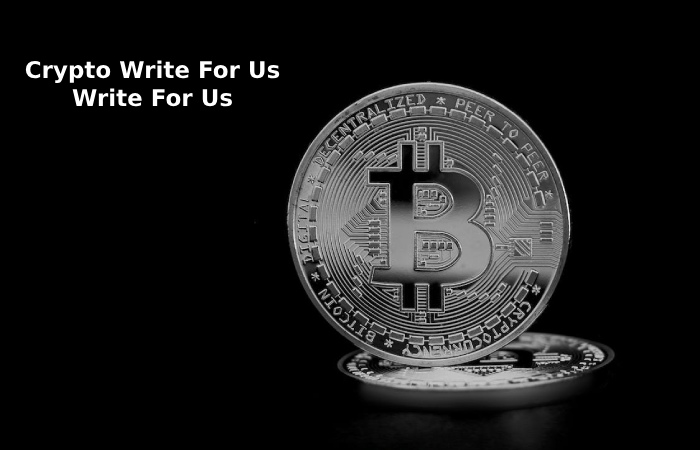 Crypto Write For Us Write For Us