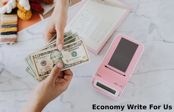 Economy Write For Us (1)