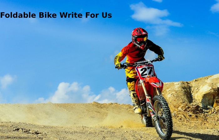 Foldable Bike Write For Us